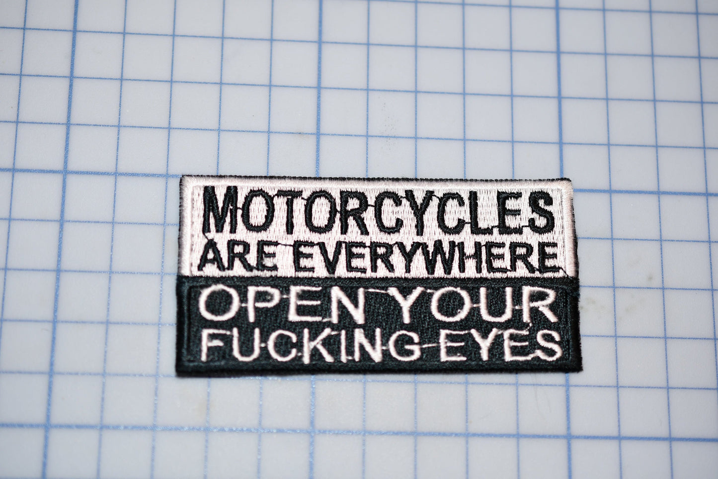 A &quot;Motorcycles Are Everywhere Open Your Fucking Eyes&quot; Sew On Biker Patch (B30-365)