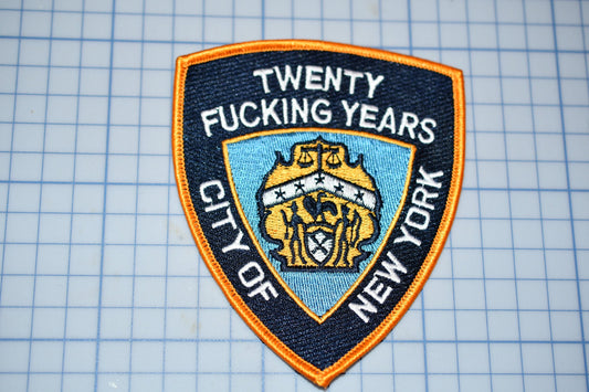 City Of New York Police &quot;Twenty Fu#king Years&quot; Patch (B19)